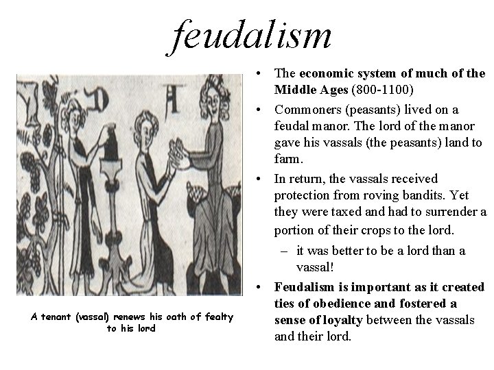  feudalism A tenant (vassal) renews his oath of fealty to his lord •