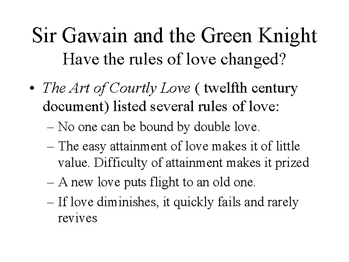 Sir Gawain and the Green Knight Have the rules of love changed? • The