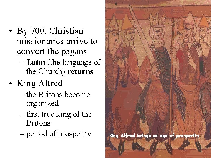  • By 700, Christian missionaries arrive to convert the pagans – Latin (the