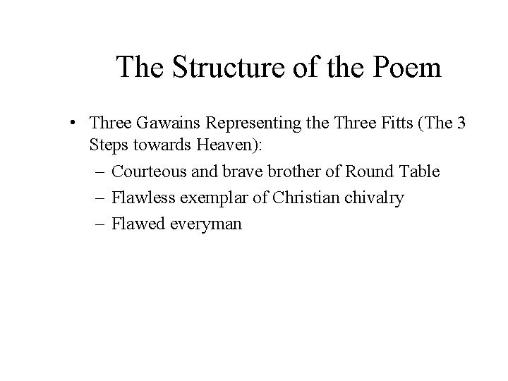 The Structure of the Poem • Three Gawains Representing the Three Fitts (The 3