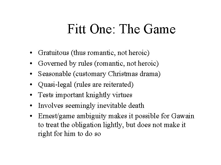 Fitt One: The Game • • Gratuitous (thus romantic, not heroic) Governed by rules