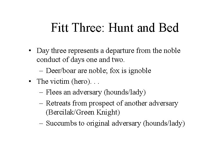 Fitt Three: Hunt and Bed • Day three represents a departure from the noble
