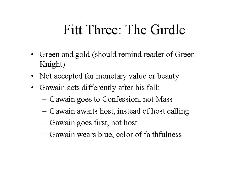 Fitt Three: The Girdle • Green and gold (should remind reader of Green Knight)