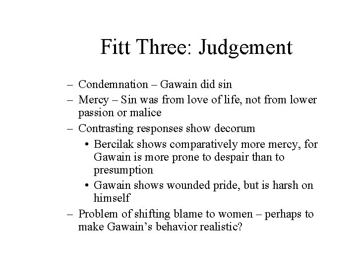 Fitt Three: Judgement – Condemnation – Gawain did sin – Mercy – Sin was