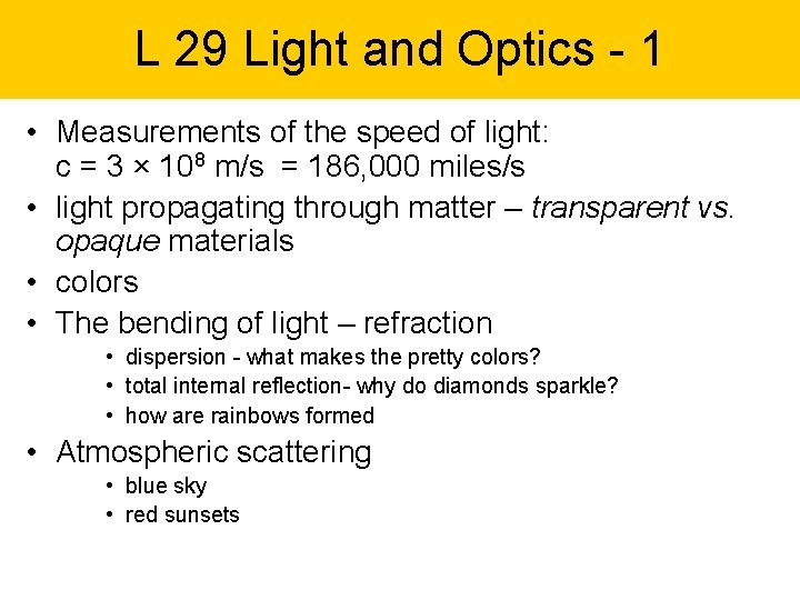 L 29 Light and Optics - 1 • Measurements of the speed of light: