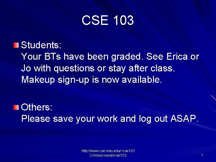 CSE 103 Students: Your BTs have been graded. See Erica or Jo with questions