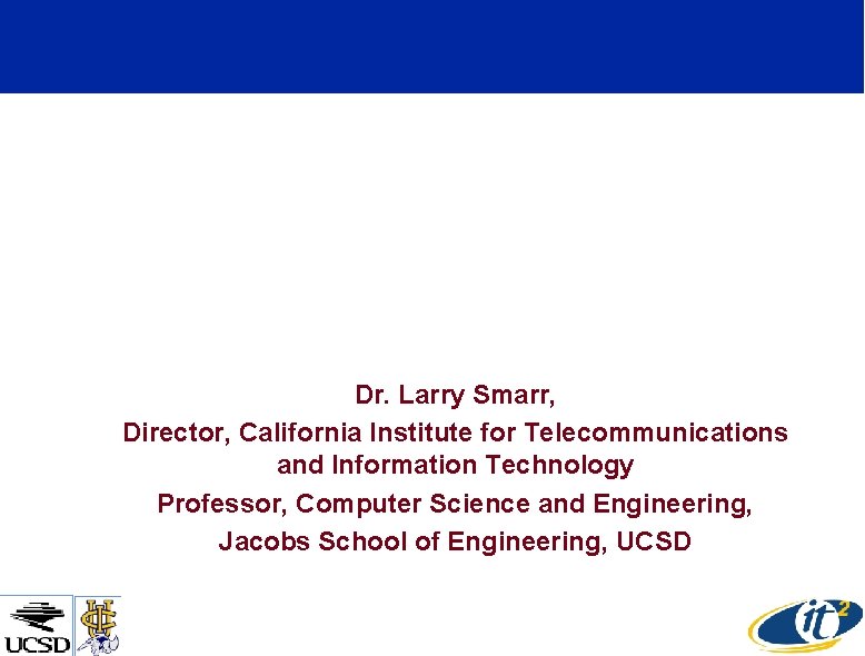 The Opt. IPuter— Lambda Coupled Distributed Computing, Peer-to-Peer Storage, and Volume Visualization Dr. Larry