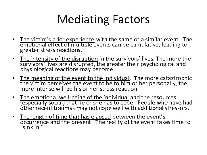 Mediating Factors • The victim’s prior experience with the same or a similar event.