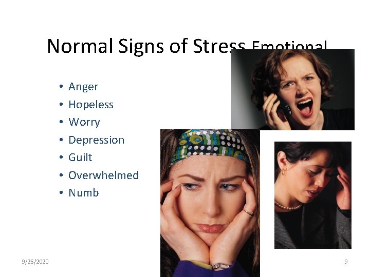  Normal Signs of Stress Emotional • • 9/25/2020 Anger Hopeless Worry Depression Guilt