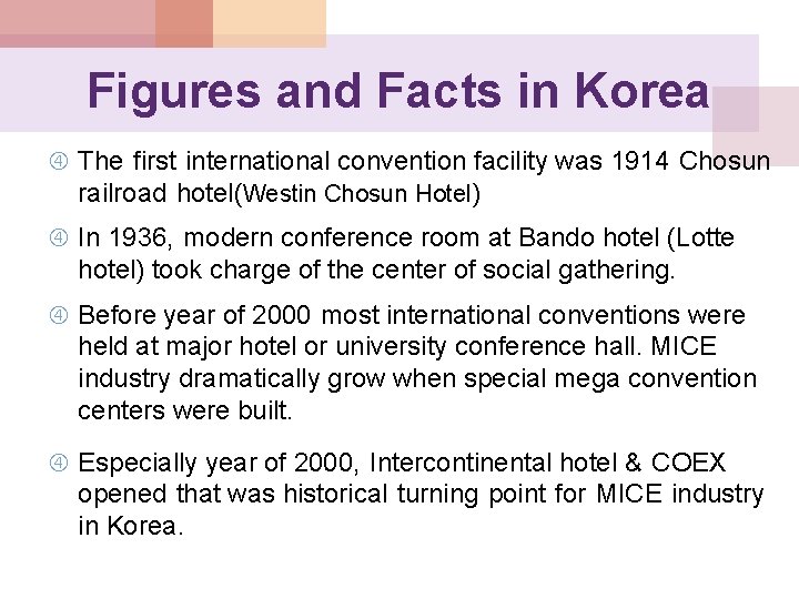Figures and Facts in Korea The first international convention facility was 1914 Chosun railroad
