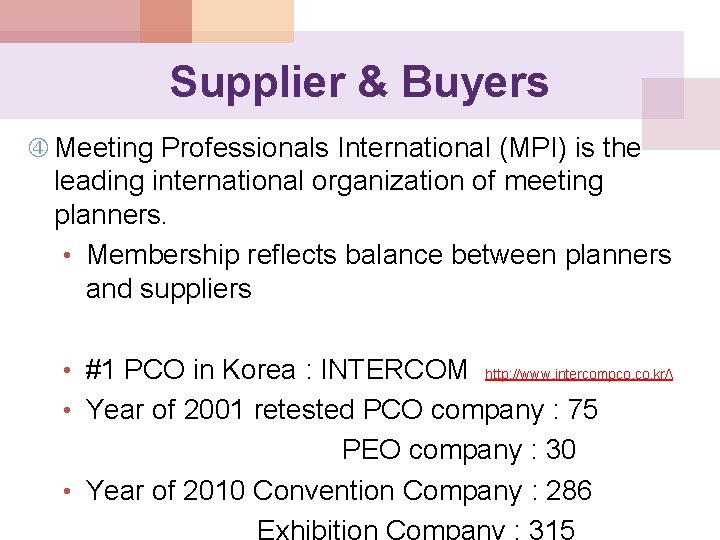 Supplier & Buyers Meeting Professionals International (MPI) is the leading international organization of meeting