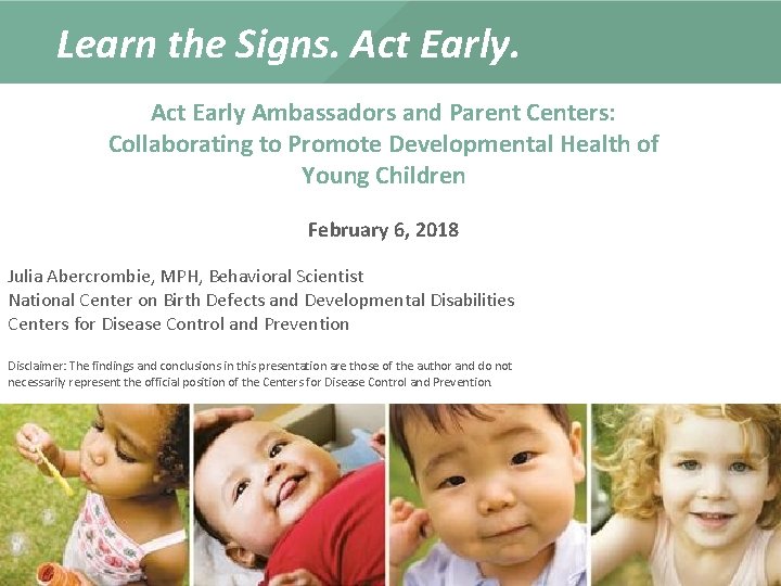 Learn the Signs. Act Early Ambassadors and Parent Centers: Collaborating to Promote Developmental Health