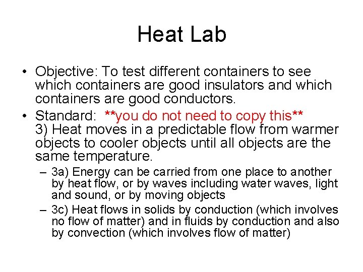 Heat Lab • Objective: To test different containers to see which containers are good