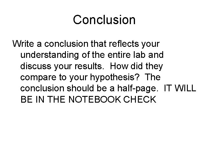 Conclusion Write a conclusion that reflects your understanding of the entire lab and discuss