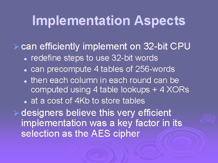 Implementation Aspects Ø can efficiently implement on 32 -bit CPU l l redefine steps