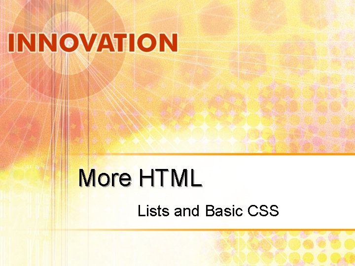 More HTML Lists and Basic CSS 