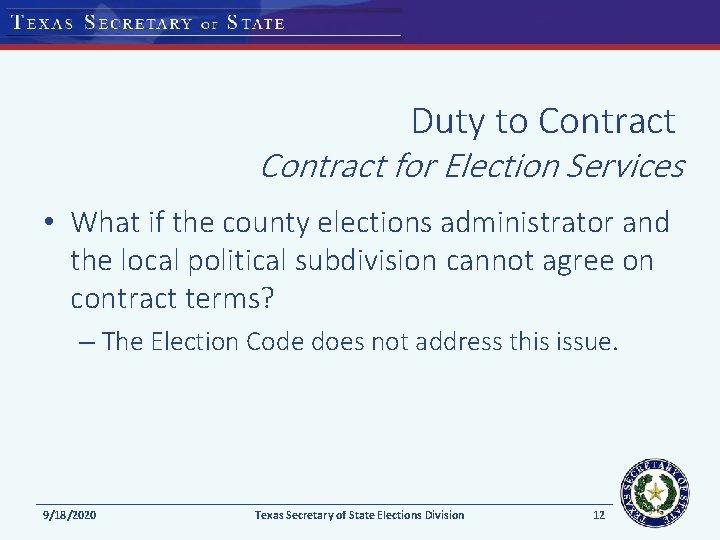 Duty to Contract for Election Services • What if the county elections administrator and