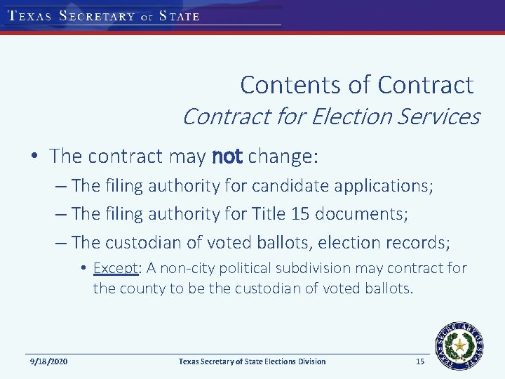Contents of Contract for Election Services • The contract may not change: – The