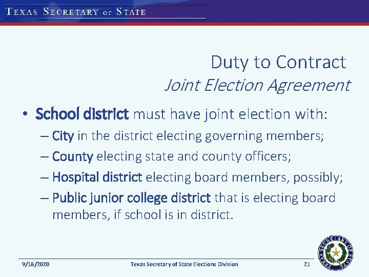 Duty to Contract Joint Election Agreement • School district must have joint election with: