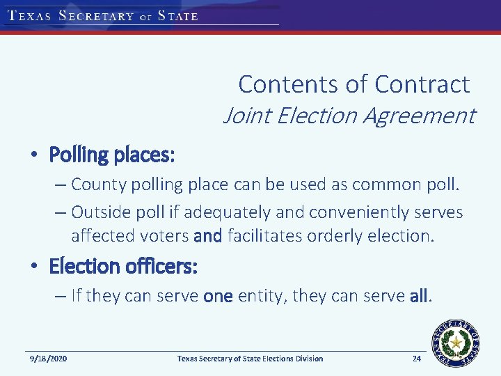 Contents of Contract Joint Election Agreement • Polling places: – County polling place can