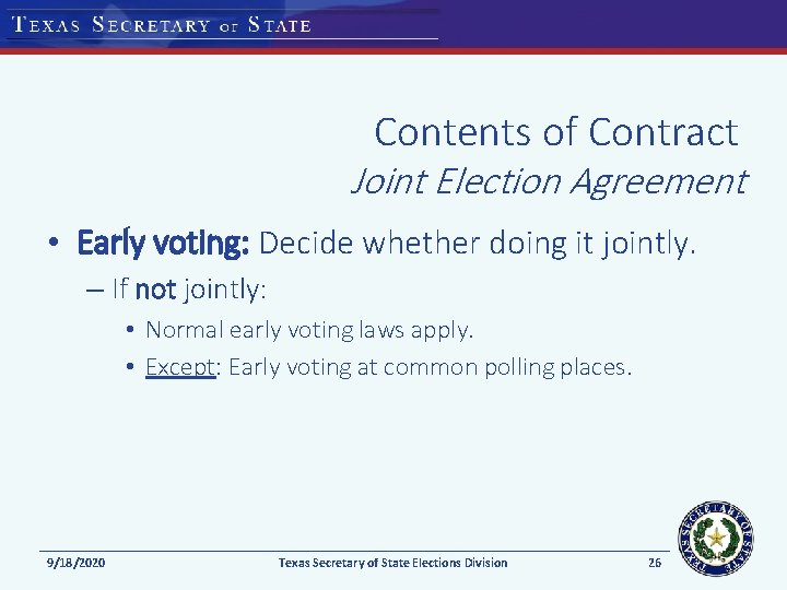 Contents of Contract Joint Election Agreement • Early voting: Decide whether doing it jointly.