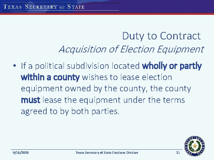 Duty to Contract Acquisition of Election Equipment • If a political subdivision located wholly