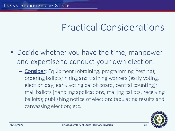 Practical Considerations • Decide whether you have the time, manpower and expertise to conduct