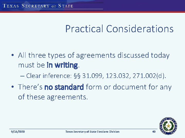 Practical Considerations • All three types of agreements discussed today must be in writing.