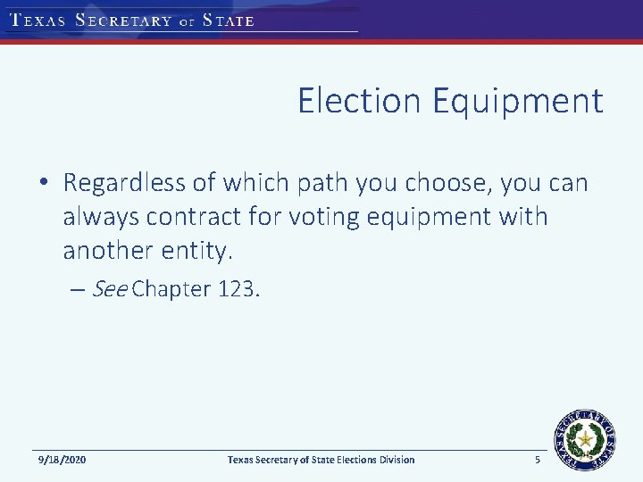 Election Equipment • Regardless of which path you choose, you can always contract for