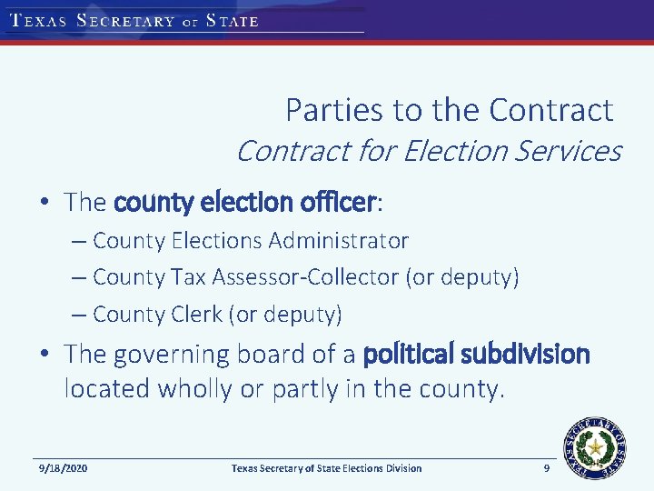 Parties to the Contract for Election Services • The county election officer: – County