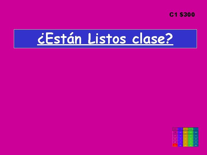 C 1 $300 ¿Están Listos clase? 