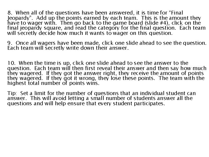 8. When all of the questions have been answered, it is time for “Final