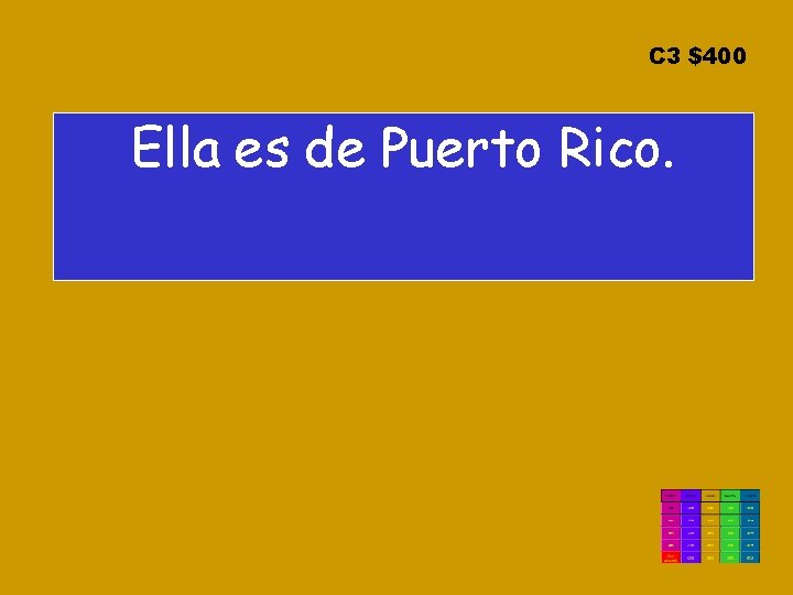 C 3 $400 Ella es de Puerto Rico. 