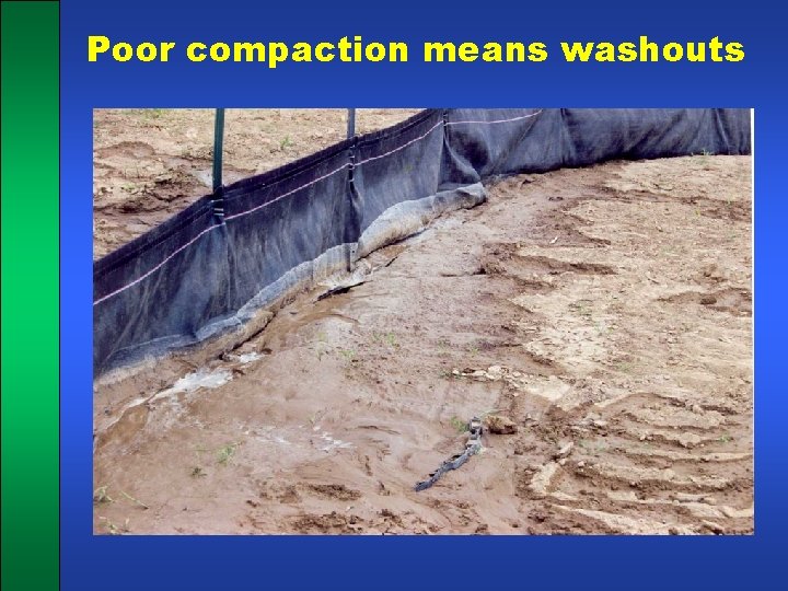 Poor compaction means washouts 