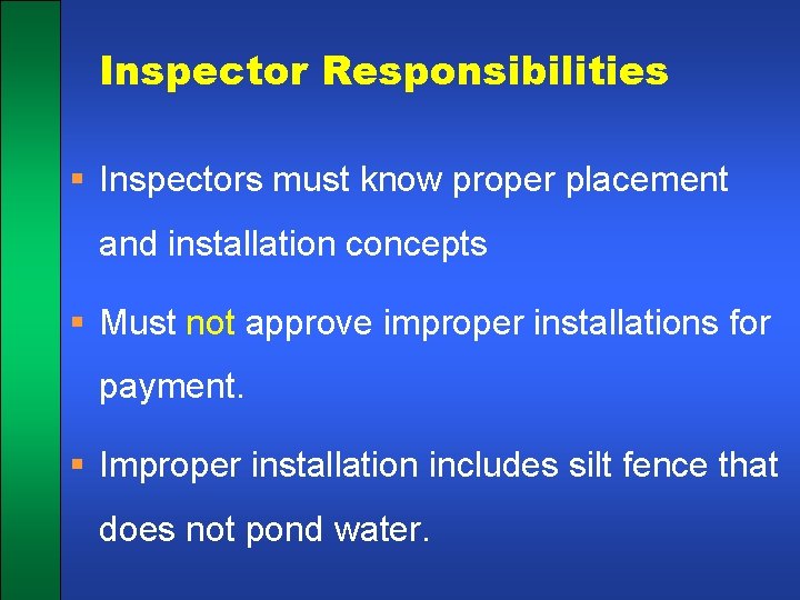 Inspector Responsibilities § Inspectors must know proper placement and installation concepts § Must not