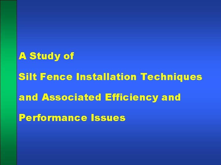 A Study of Silt Fence Installation Techniques and Associated Efficiency and Performance Issues 