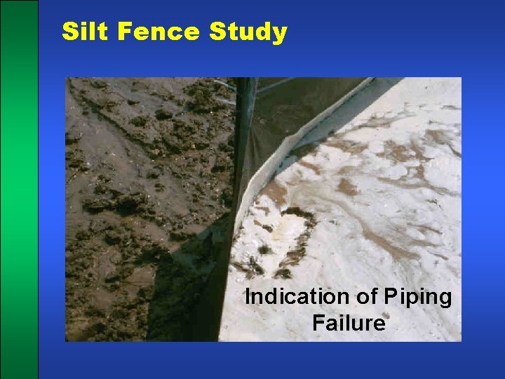 Silt Fence Study Indication of Piping Failure 