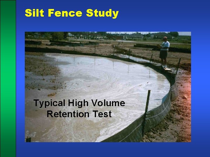 Silt Fence Study Typical High Volume Retention Test 