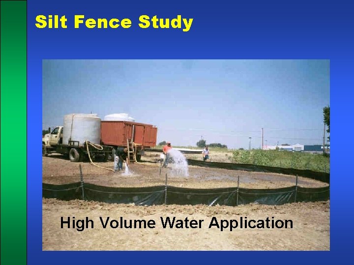 Silt Fence Study High Volume Water Application 