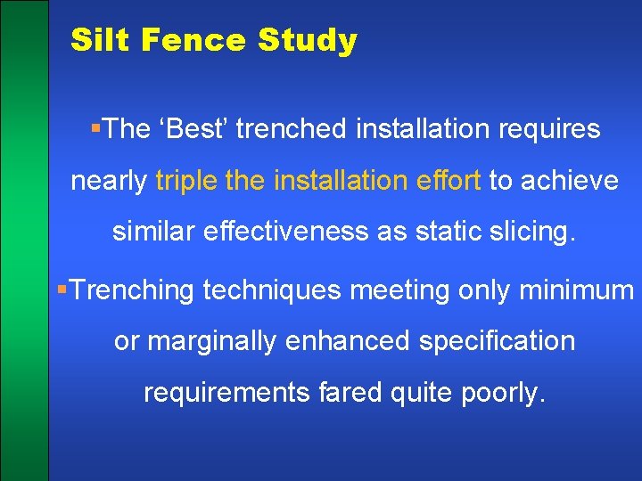 Silt Fence Study §The ‘Best’ trenched installation requires nearly triple the installation effort to