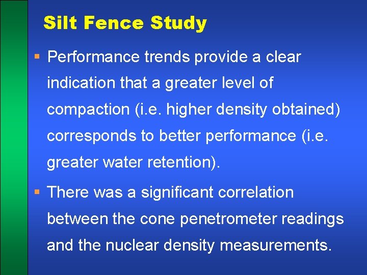 Silt Fence Study § Performance trends provide a clear indication that a greater level