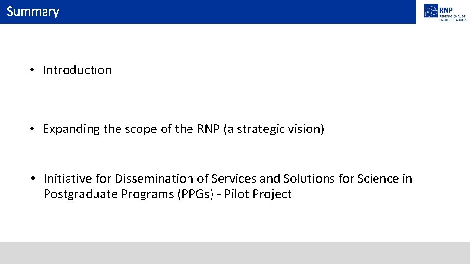 Summary • Introduction • Expanding the scope of the RNP (a strategic vision) •