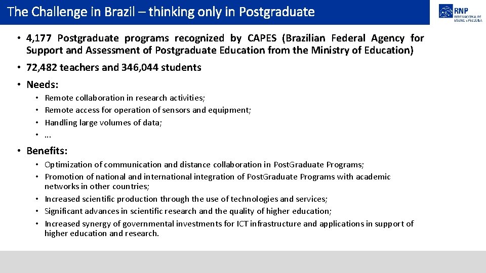 The Challenge in Brazil – thinking only in Postgraduate • 4, 177 Postgraduate programs