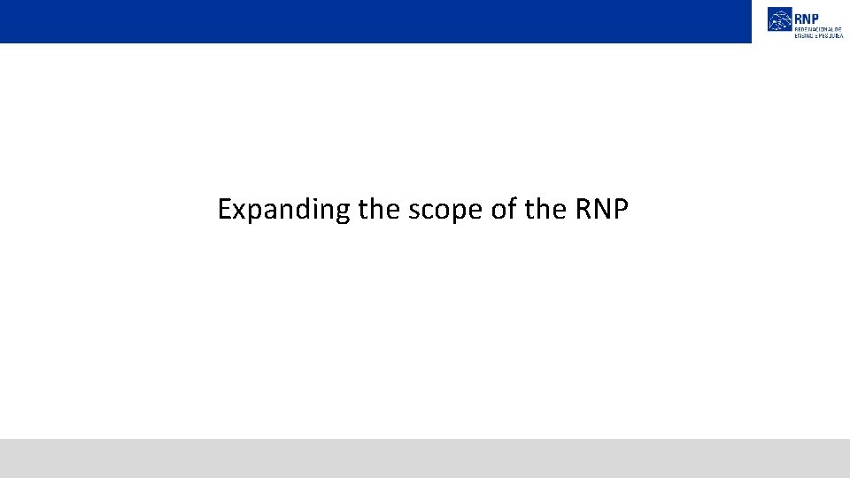 Expanding the scope of the RNP 