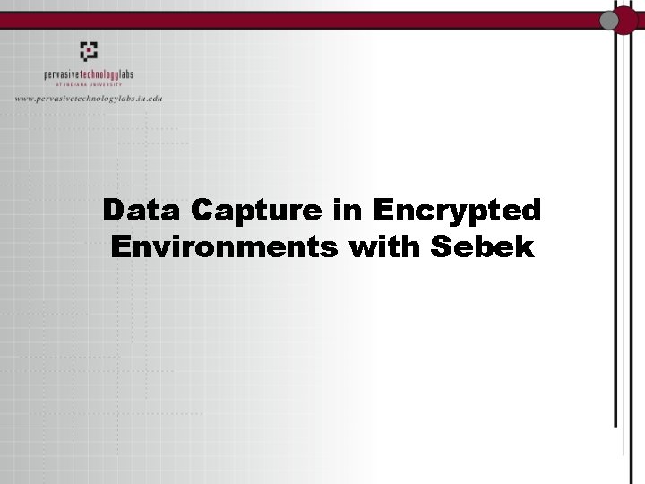 Data Capture in Encrypted Environments with Sebek 