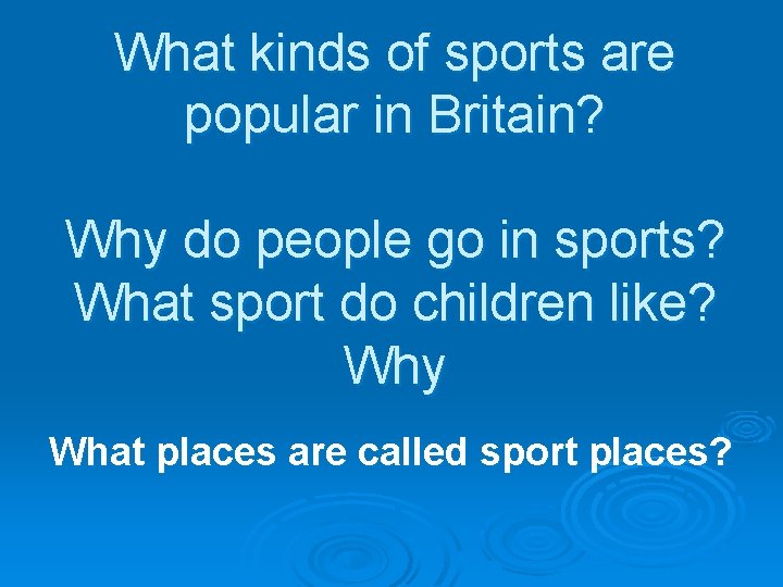 What kinds of sports are popular in Britain? Why do people go in sports?