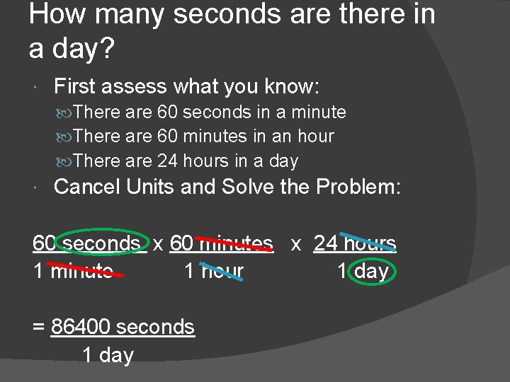 How many seconds are there in a day? First assess what you know: There