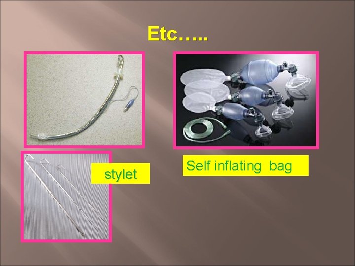 Etc…. . stylet Self inflating bag 