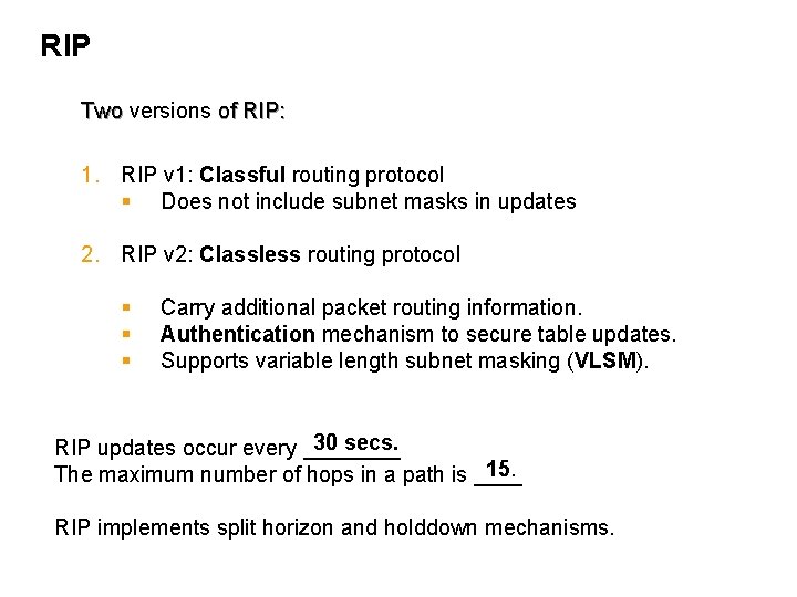 RIP Two versions of RIP: Two 1. RIP v 1: Classful routing protocol §