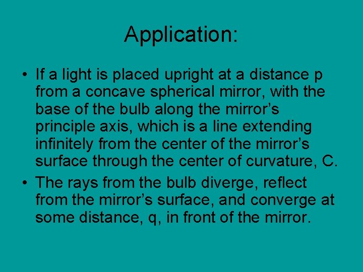 Application: • If a light is placed upright at a distance p from a